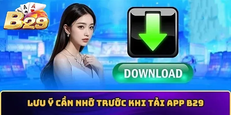 Những lưu ý nhỏ khi cài đặt ứng dụng B29