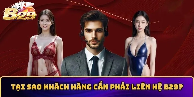 Tại sao cần phải Liên Hệ B29