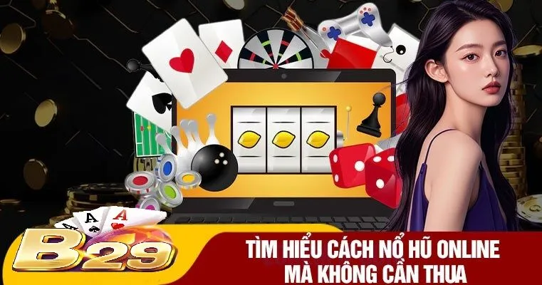 Tìm Hiểu Cách Nổ Hũ Online Mà Không Cần Thua